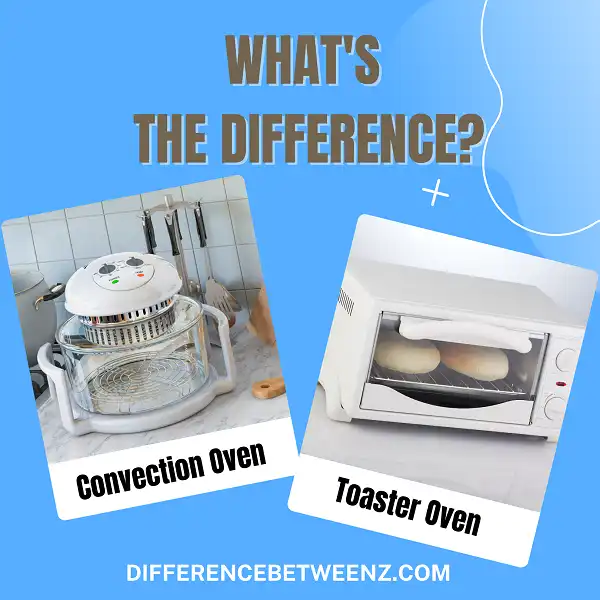 Difference between Convection Oven and Toaster Oven