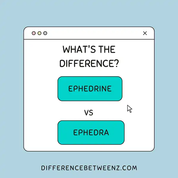 Difference between Ephedrine and Ephedra