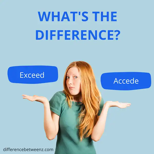 Difference between Exceed and Accede