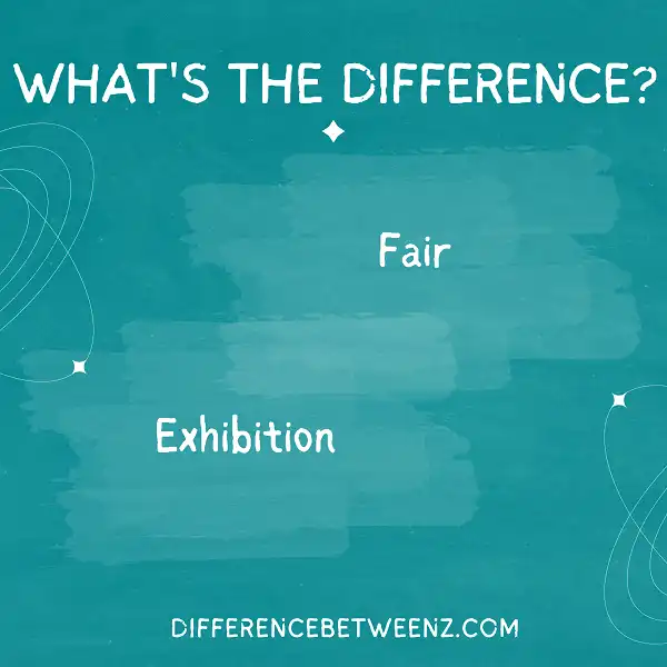 Difference between Exhibition and Fair