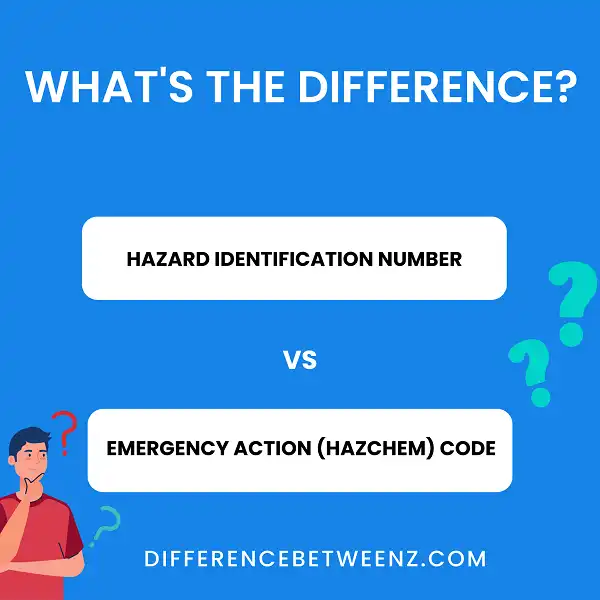 Difference between Hazard Identification Number and Emergency Action (Hazchem) Code
