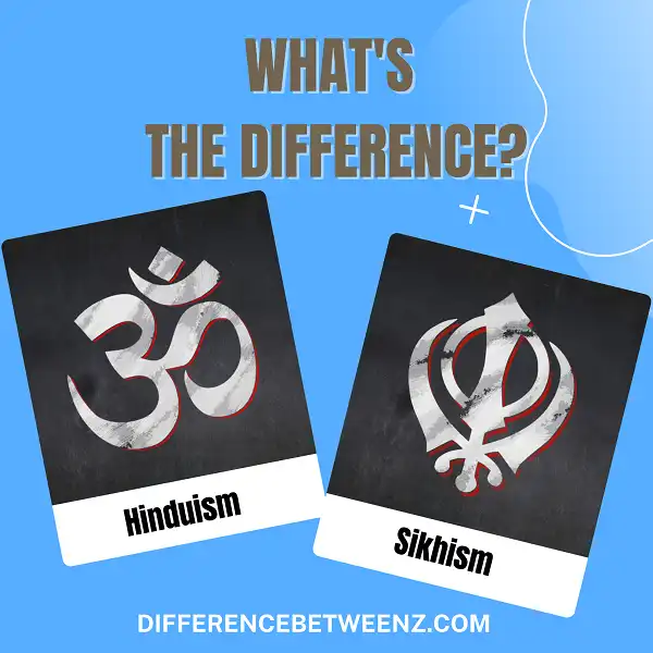 Difference between Hinduism and Sikhism