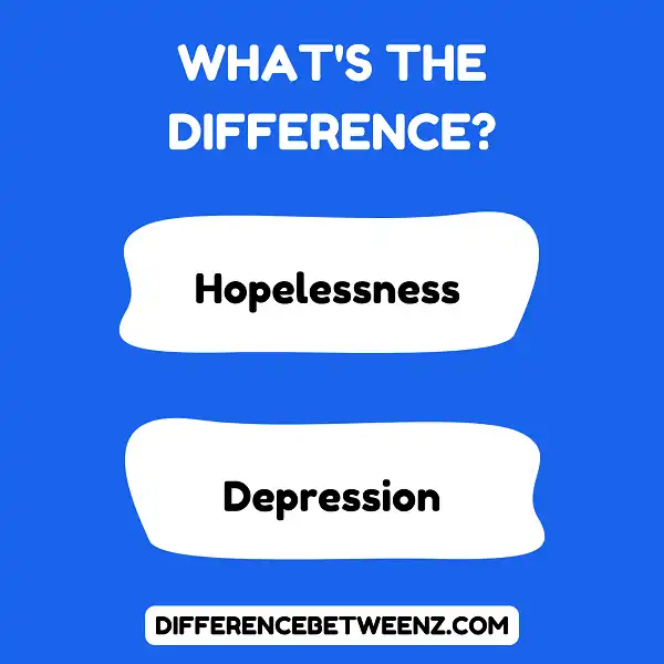 Difference between Hopelessness and Depression