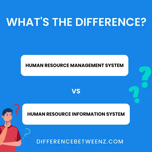 Difference between Human Resource Management System and Human Resource Information System