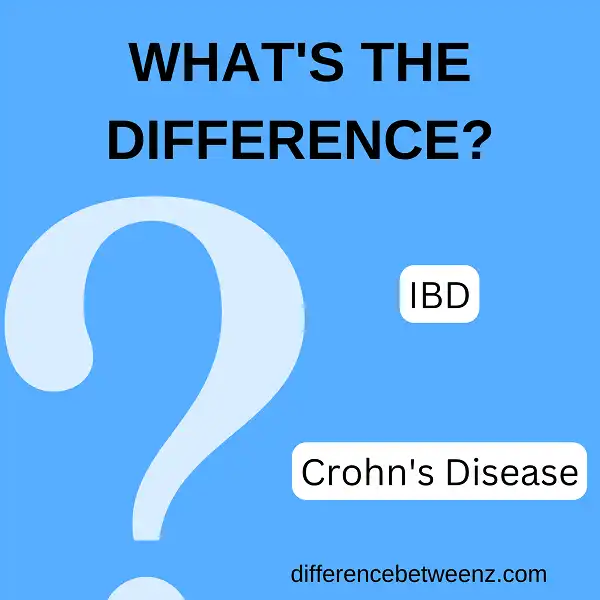 Difference between IBD and Crohn's Disease