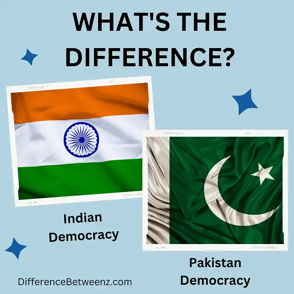 Difference between Indian Democracy and Pakistan Democracy