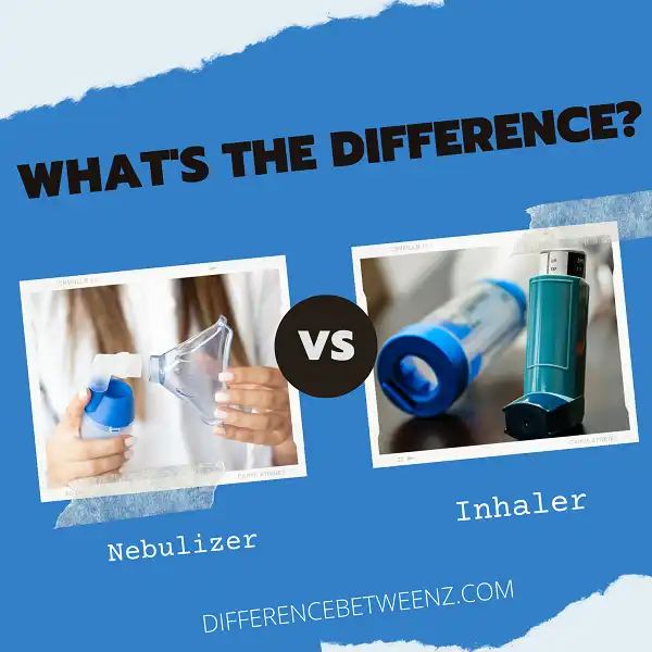 Difference between Inhaler and Nebulizer