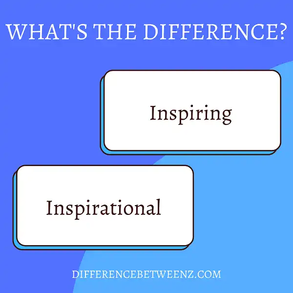 Difference between Inspiring and Inspirational