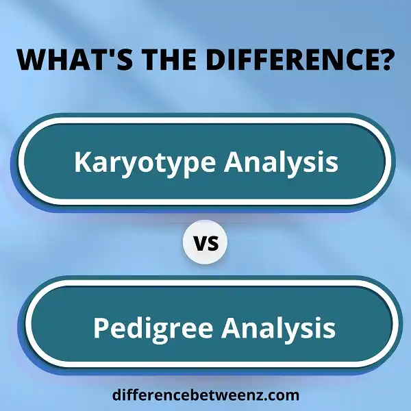 Difference between Karyotype and Pedigree Analysis