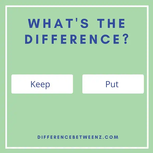 difference-between-keep-and-put-difference-betweenz