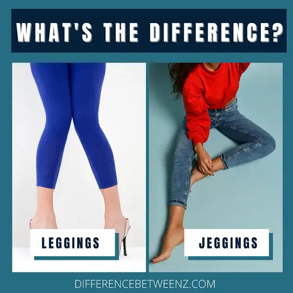 Difference between Leggings and Jeggings