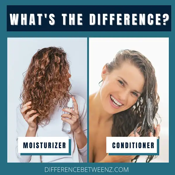 Difference between Moisturizer and Conditioner