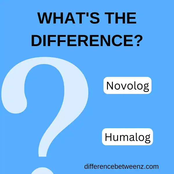 Difference between Novolog and Humalog