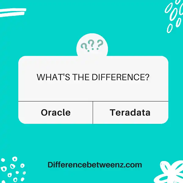 Difference between Oracle and Teradata