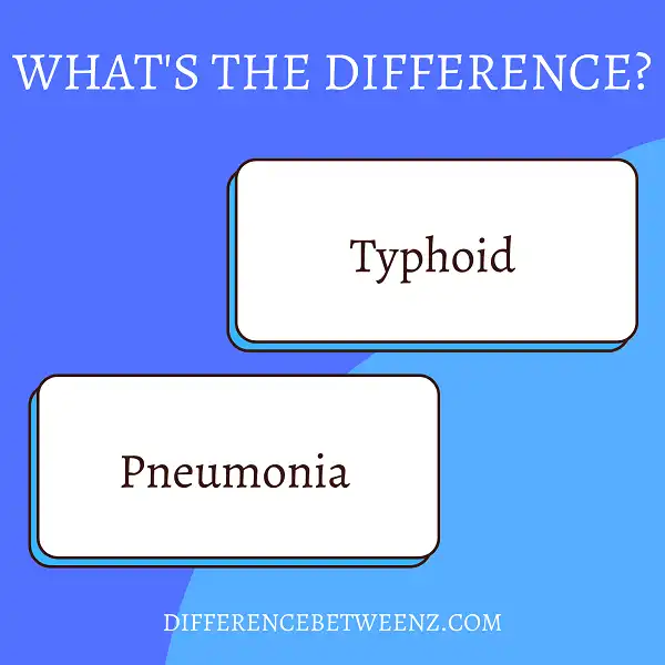 Difference between Pneumonia and Typhoid