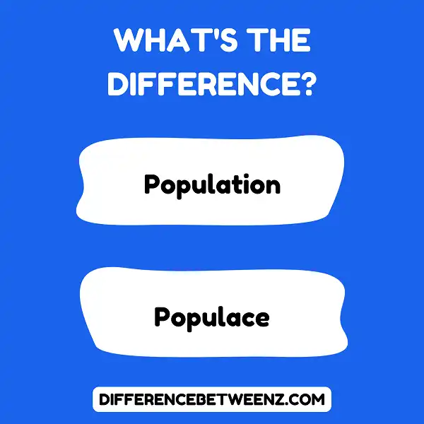 Difference between Population and Populace