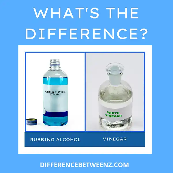 Difference between Rubbing Alcohol and Vinegar