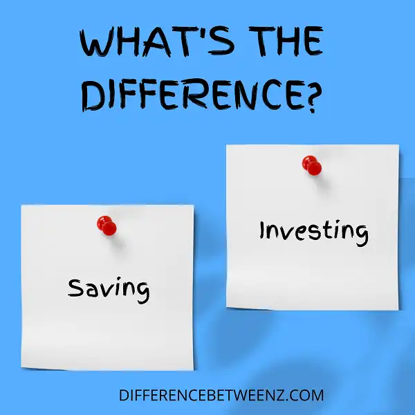 Difference between Saving and Investing