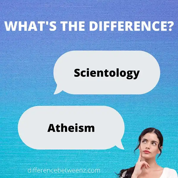 Difference between Scientology and Atheism
