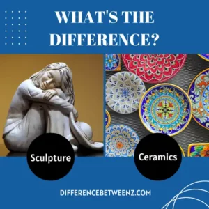 Difference between Sculpture and Ceramics