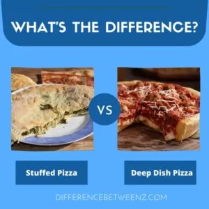 Difference between Stuffed and Deep Dish Pizza