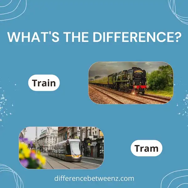 Difference between Trains and Trams