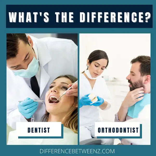 Difference between a Dentist and an Orthodontist