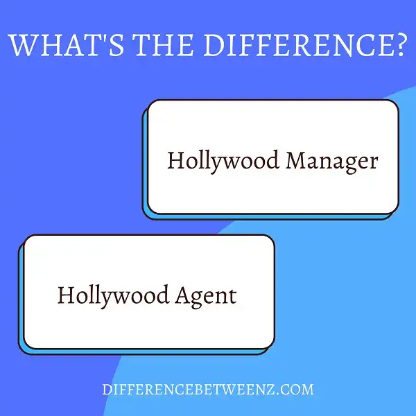 Difference between a Hollywood Manager and An Agent