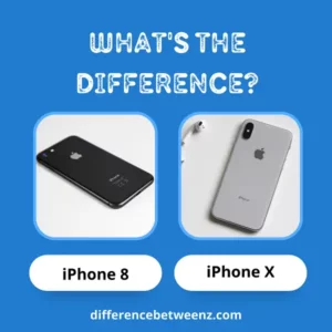 Difference between iPhone X and iPhone 8