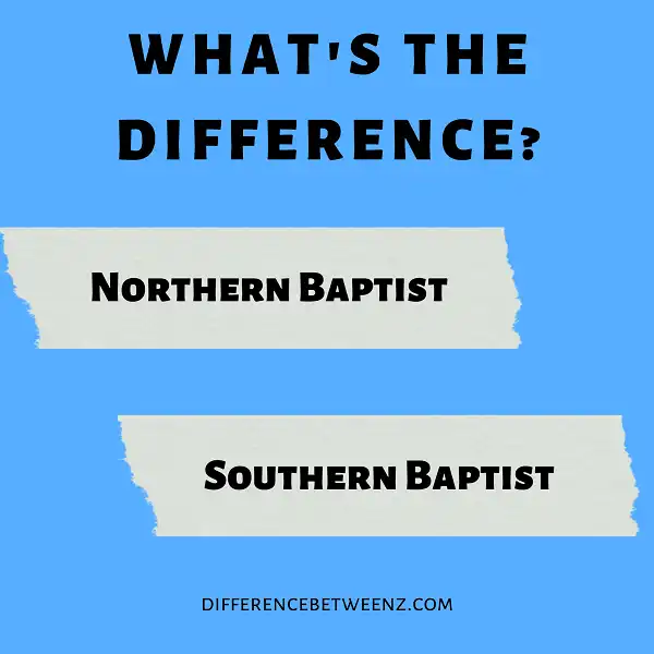 Differences between Northern and Southern Baptist