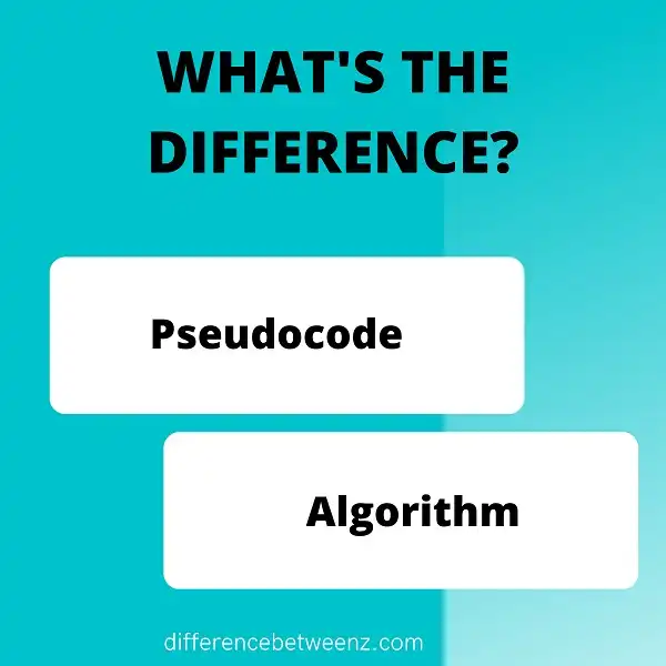 Differences between Pseudocode and Algorithm
