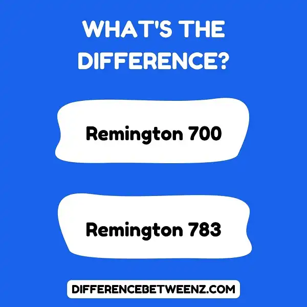 Differences between The Remington 700 and 783