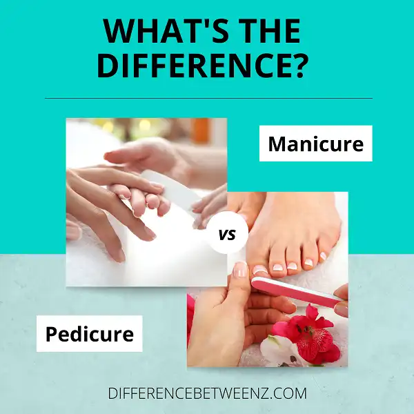 Differences between a Manicure and Pedicure