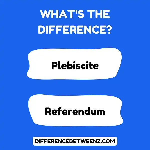 Differences between a Plebiscite and a Referendum
