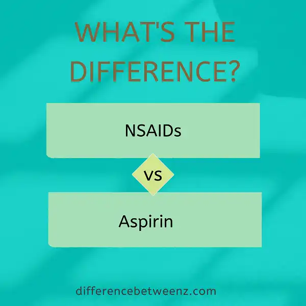 The Difference between NSAIDs and Aspirin
