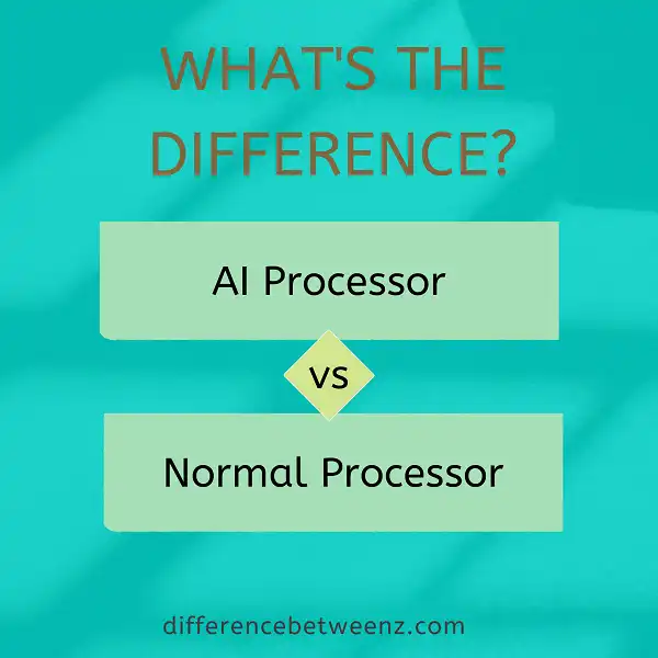 Difference Between AI Processor and Normal Processor