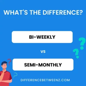 Difference Between Bi-weekly and Semi-monthly