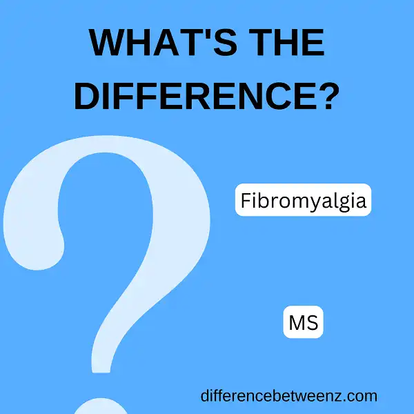 Difference Between Fibromyalgia and MS