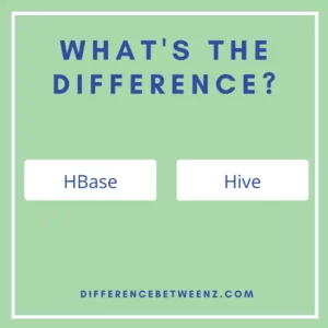 Difference Between HBase and Hive