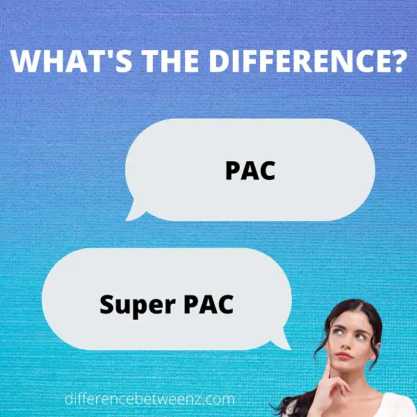 Difference Between PAC and Super PAC