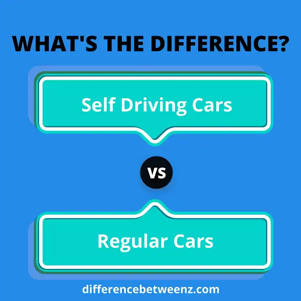 Difference Between Self Driving Cars and Regular Cars
