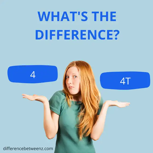 Difference between 4 and 4T