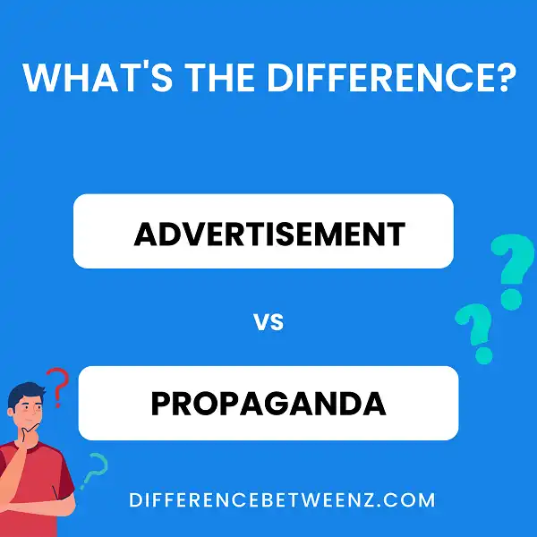 Difference between Advertisement and Propaganda