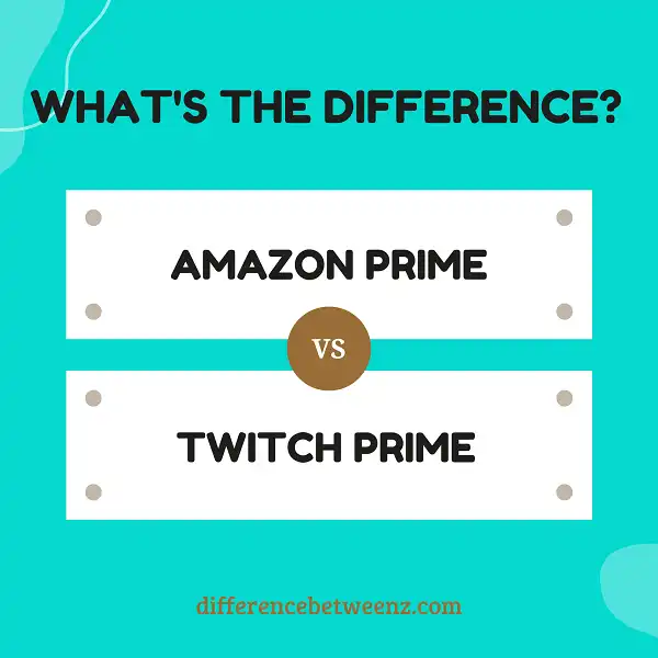 Difference between Amazon Prime and Twitch Prime