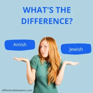 Difference between Amish and Jewish