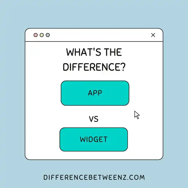 Difference between App and Widget