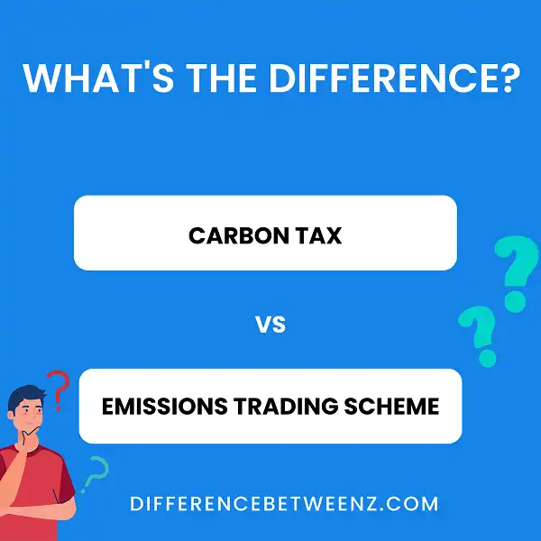 Difference between Carbon Tax and Emissions Trading Scheme