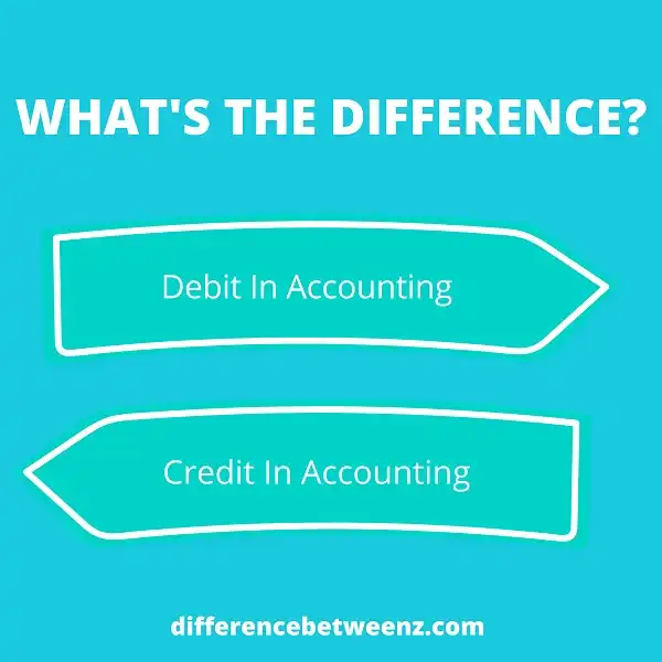 Difference between Debit and Credit In Accounting