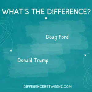 Difference between Doug Ford and Donald Trump