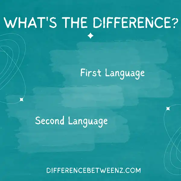 Difference between First Language and Second Language